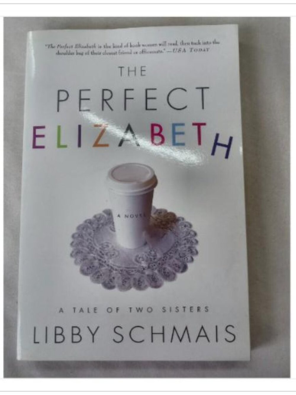 The Perfect Elizabeth Libby Schmais 2001 First St. Martin's Griffin Edition